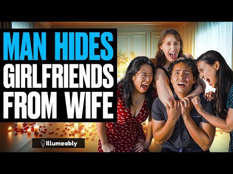 Man HIDES GIRLFRIENDS From His Wife, What Happens Is Shocking | Illumeably