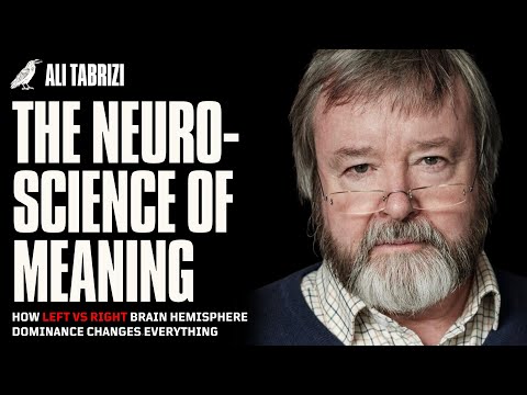 The Neuroscience Of Meaning & The Divided Brain | EP:31 - DR. IAIN MCGILCHRIST
