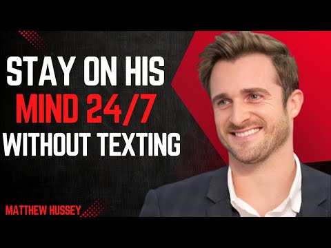 How to Stay on His Mind Without Texting First | Matthew Hussey