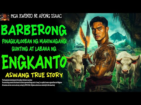 BARBERONG PINAGKALOOBAN NG MAHIWAGANG GUNTING AT LABAHA NG ENGKANTO | Aswang True Story
