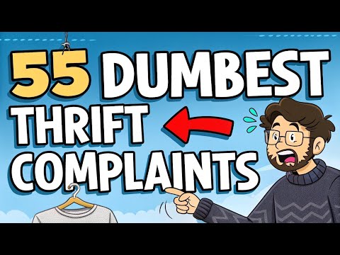 55 Most Absurd Complaints From Thrift Store Shoppers