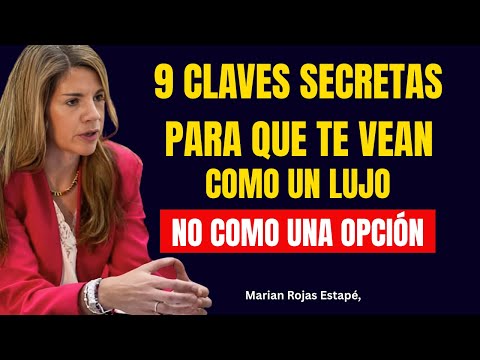 9 claves secretas para que te vean como un lujo, no como una opción | Marian Rojas Estapé