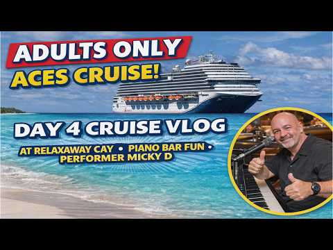 Adults Only ACES Cruise! 🍹 RelaxAway Cay, Piano Bar Fun & Micky D | Carnival Magic Day 4 Cruise Vlog