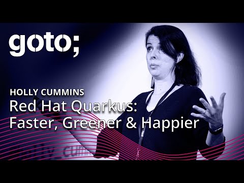 Why Quarkus Should Be Your Next Tech Stack: Faster, Greener & Happier • Holly Cummins • GOTO 2023
