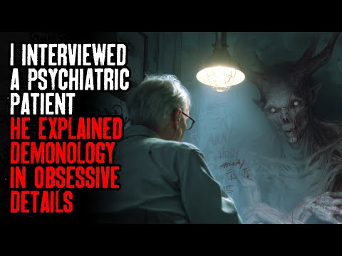 I Interviewed a Psychiatric Patient — He Explained Demonology in Obsessive Details