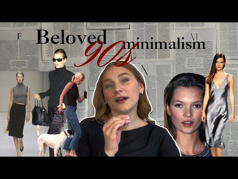 The Timeless Power of 90s Minimalism and how you can achieve it, too