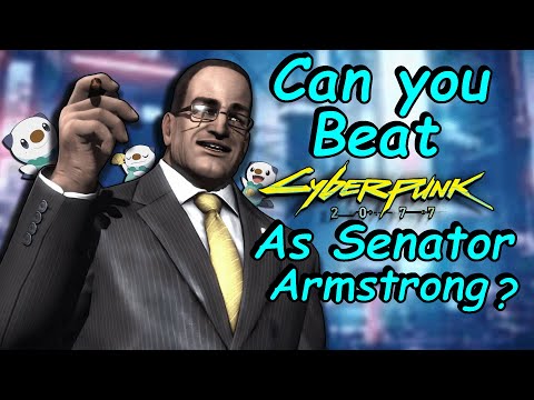 Can you Beat Cyberpunk 2077 As Senator Armstrong?