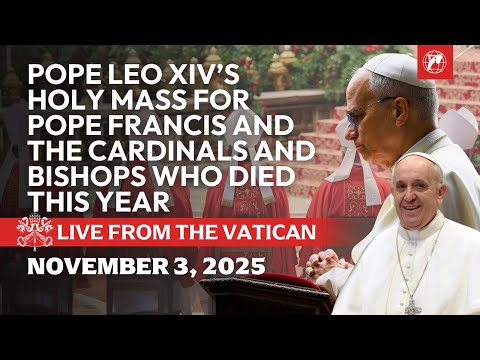 Pope Leo XIV's Mass for Pope Francis and for the Deceased Cardinals and Bishops | 2025