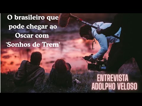 Adolpho Veloso: O brasileiro que pode chegar ao Oscar com 'Sonhos de Trem'