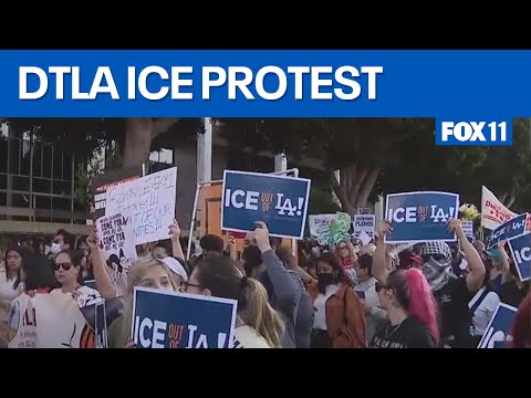 LA ICE Raids: Protesters rally in downtown  | FOX 11 LA