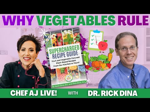 Why Vegetables Rule | CHEF AJ LIVE! with Dr. Rick Dina