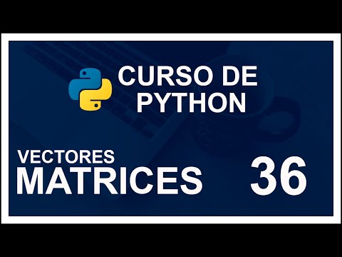 CURSO DE PYTHON 2020 DESDE CERO (COMPLETO) | #36 🐍 VECTORES Y MATRICES