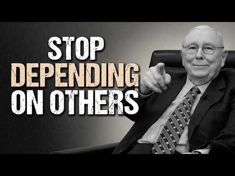 Stop Depending on Others — This Is How Real Wealth Is Built | Charlie Munger