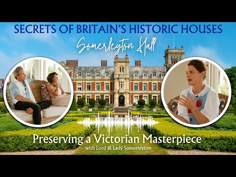 Preserving a Victorian Masterpiece: A Conversation with Lord & Lady Somerleyton