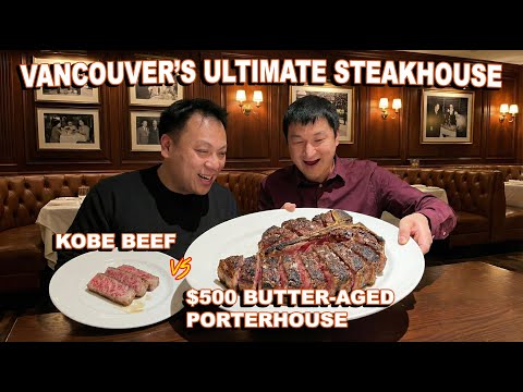 Vancouver’s Ultimate Steakhouse: $500 Butter Porterhouse vs. The Legendary Kobe Beef (ft UA EATS)