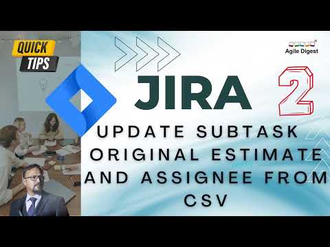 Bulk Update original Estimate and Assignee in Jira from CSV