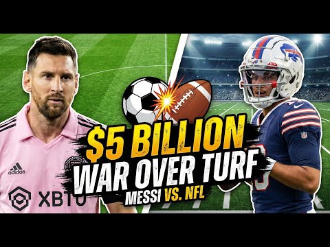 MESSI vs. NFL: The $5 Billion War Over Turf
