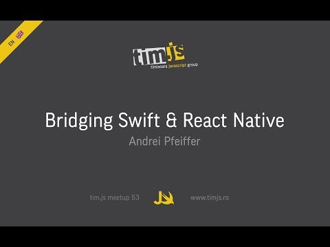 tim.js meetup 53: Bridging Swift and React Native, by Andrei Pfeiffer [english]