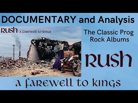 "A Farewell to Kings" by Rush - Documentary and Analysis - The Classic Prog. Rock Albums