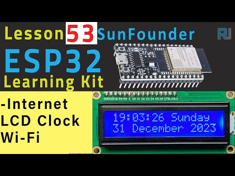 ESP32 Tutorial 53 - Build an LCD Internet Clock | SunFounder's ESP32 IoT Learning kit