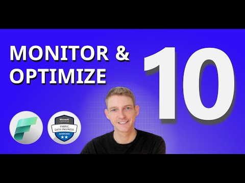 Monitor & Optimize Solutions in Microsoft Fabric | DP-700 EXAM PREP (10 of 11)