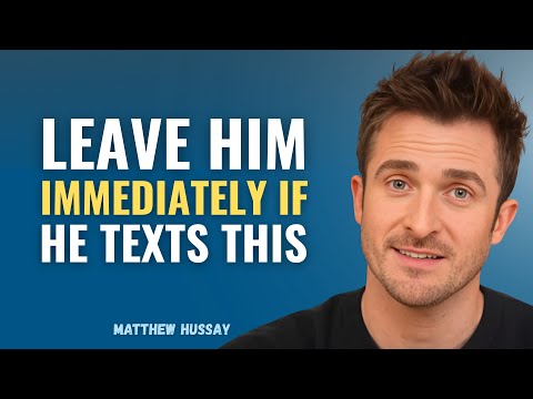 If a Man Texts These 7 Words To You, Leave Him Immediately | Matthew Hussey