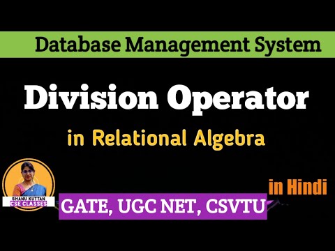 L3.16 Division Operator in Relational Algebra | Examples | DBMS |  Shanu Kuttan