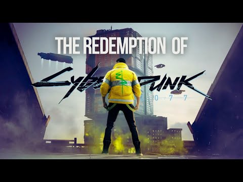 The Redemption of Cyberpunk 2077