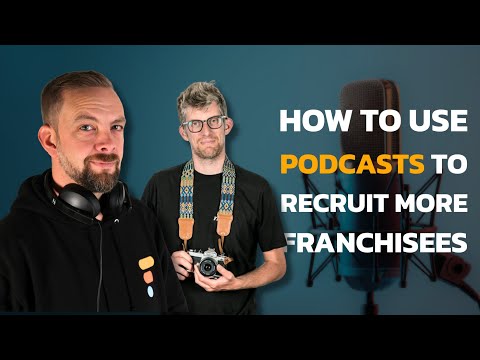 How to use podcasts to recruit more franchisees