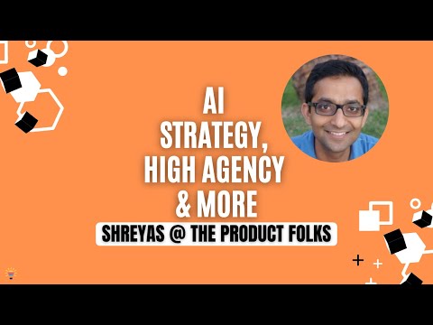 Candid conversation with Shreyas at The Product Folks - AI, High Agency, and much more