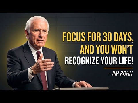 IF YOU FOCUS FOR 30 DAYS, YOU CAN REBUILD EVERYTHING | Jim Rohn Motivation