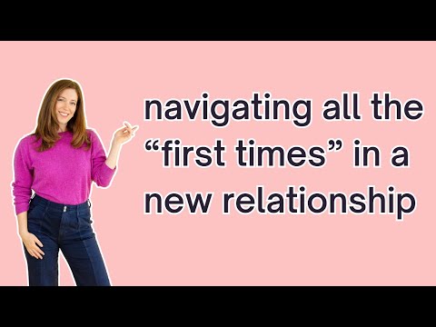 Meeting the Friends, Sleeping Over, and Saying “I Love You”? Let’s Talk Firsts in a New Relationship
