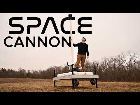 I Built a Space Cannon