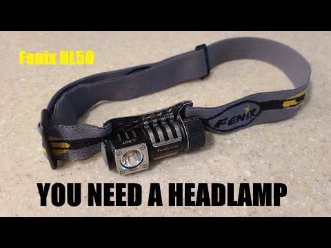 Fenix HL50 Headlamp Review - Why You Need a Headlamp!
