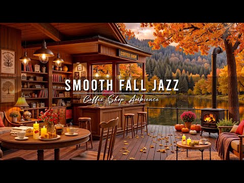 Relaxing Fall Morning & Smooth Jazz Instrumental Music at Cozy Coffee Shop Ambience to Study, Work