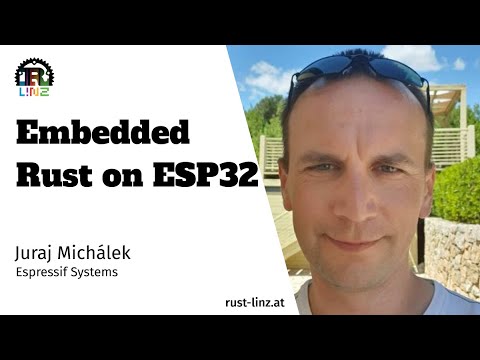 Embedded Rust on ESP32 - Juraj Michálek - Rust Linz November 2022