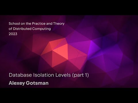 Alexey Gotsman "Database Isolation Levels" Part 1