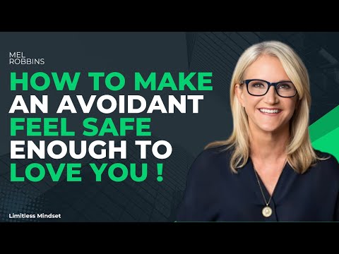 HOW TO MAKE AN AVOIDANT FEEL SAFE ENOUGH TO LOVE YOU ! | MEL ROBBINS | MOTIVATION SPEECH