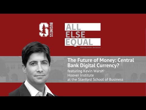 Ep19 “The Future of Money: Central Bank Digital Currency?” with Kevin Warsh