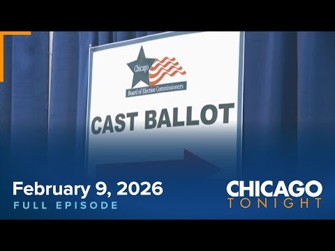 February 9, 2026 Full Episode – Chicago Tonight