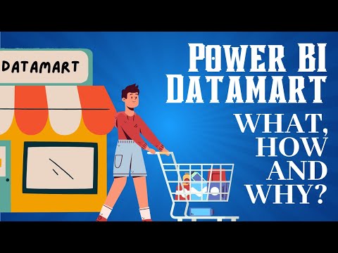 Power BI Datamart - What, How and Why?