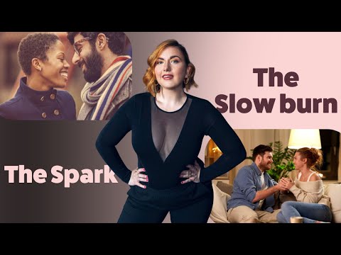 Slow burn vs. "The Spark"
