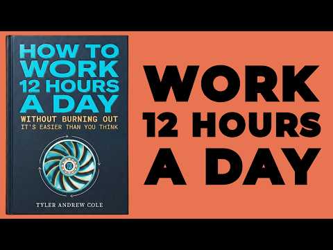 How to Work 12 Hours a Day: Without Burning Out It's Easier than You Think (Audiobook)