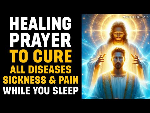 Healing Prayer: Asking God to CURE All Diseases, Sickness & Pain | THIS IS URGENT - DON'T SKIP