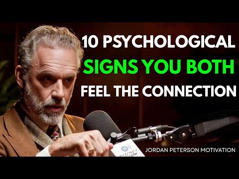Unspoken Love: 10 Psychological Signs You Both Feel the Connection Jordan Peterson Motivation Speech