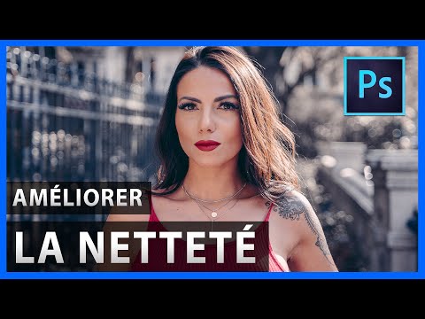 Comment AMÉLIORER la NETTETÉ d'une photo dans PHOTOSHOP