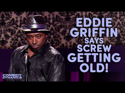 Eddie Griffin Says Screw Getting Old!
