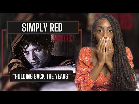 First Time Hearing Simply Red - Holding Back The Years | REACTION 🔥🔥🔥