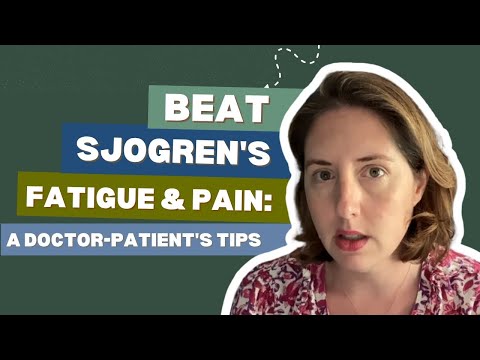 Sjogren's Fatigue & Pain RELIEF: Managing Your Energy & Finding Solutions from a Doctor-Patient