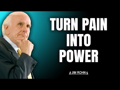 Jim Rohn | Turn Pain Into Power – Rise Strong When Life Breaks You